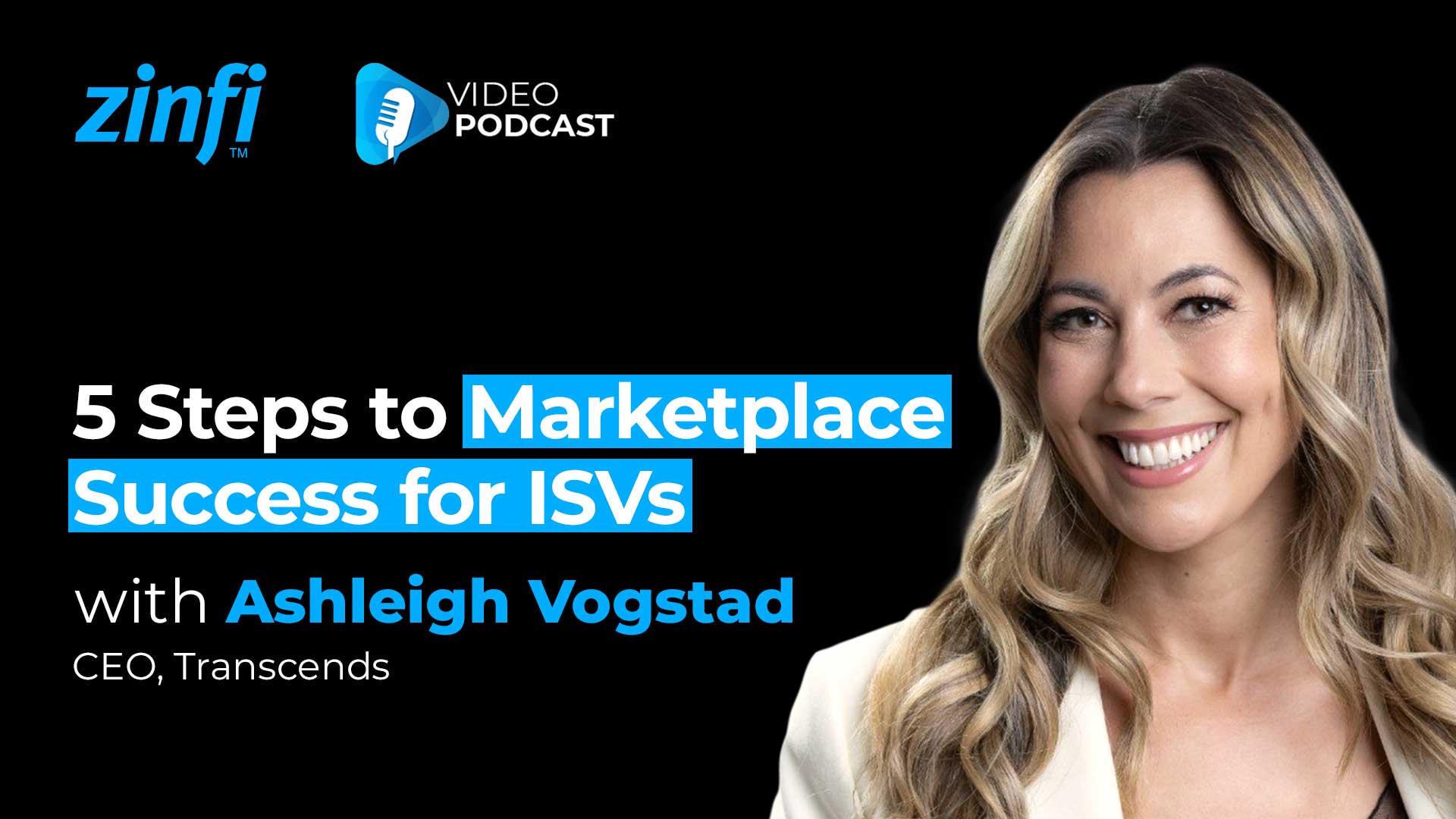Next-Gen PartnerOps Video Podcast featuring Ashleigh Vogstad – 5 Steps to Marketplace Success for ISVs