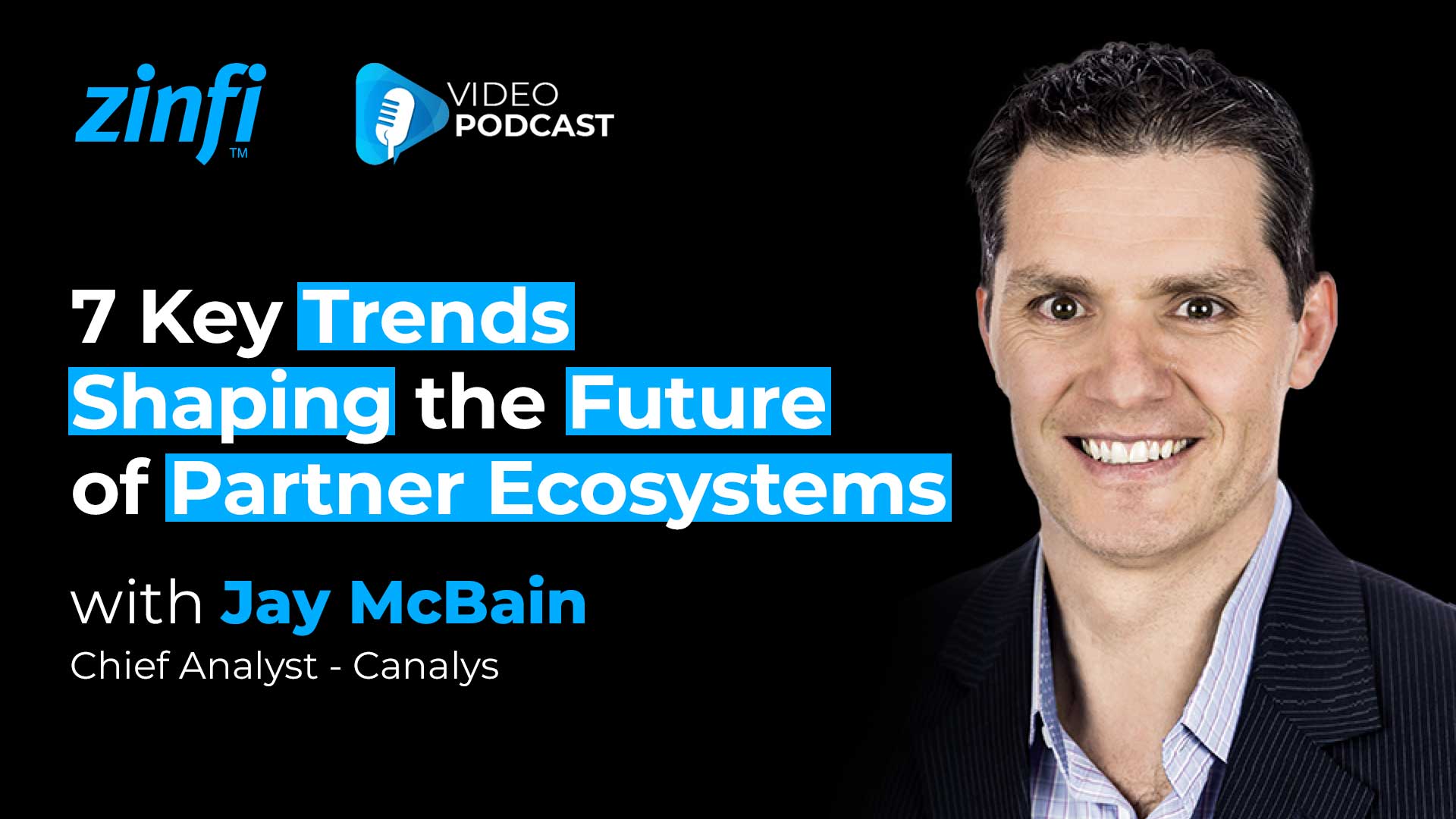 Next-Gen PartnerOps Video Podcast featuring Jay McBain – 7 Key Trends Shaping the Future of Partner Ecosystems & Channel Tech