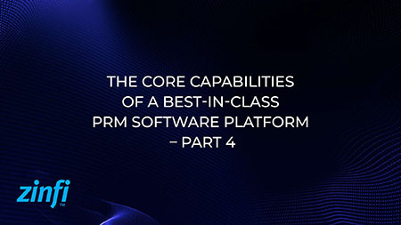 The Core Capabilities of a Best-In-Class PRM Software Platform – Part 4