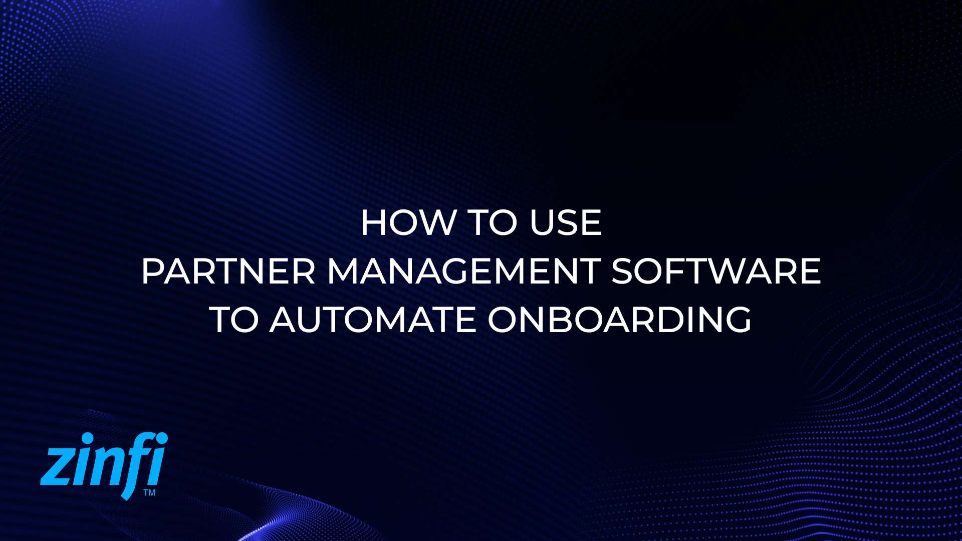 How to Use Partner Management Software to Automate Onboarding