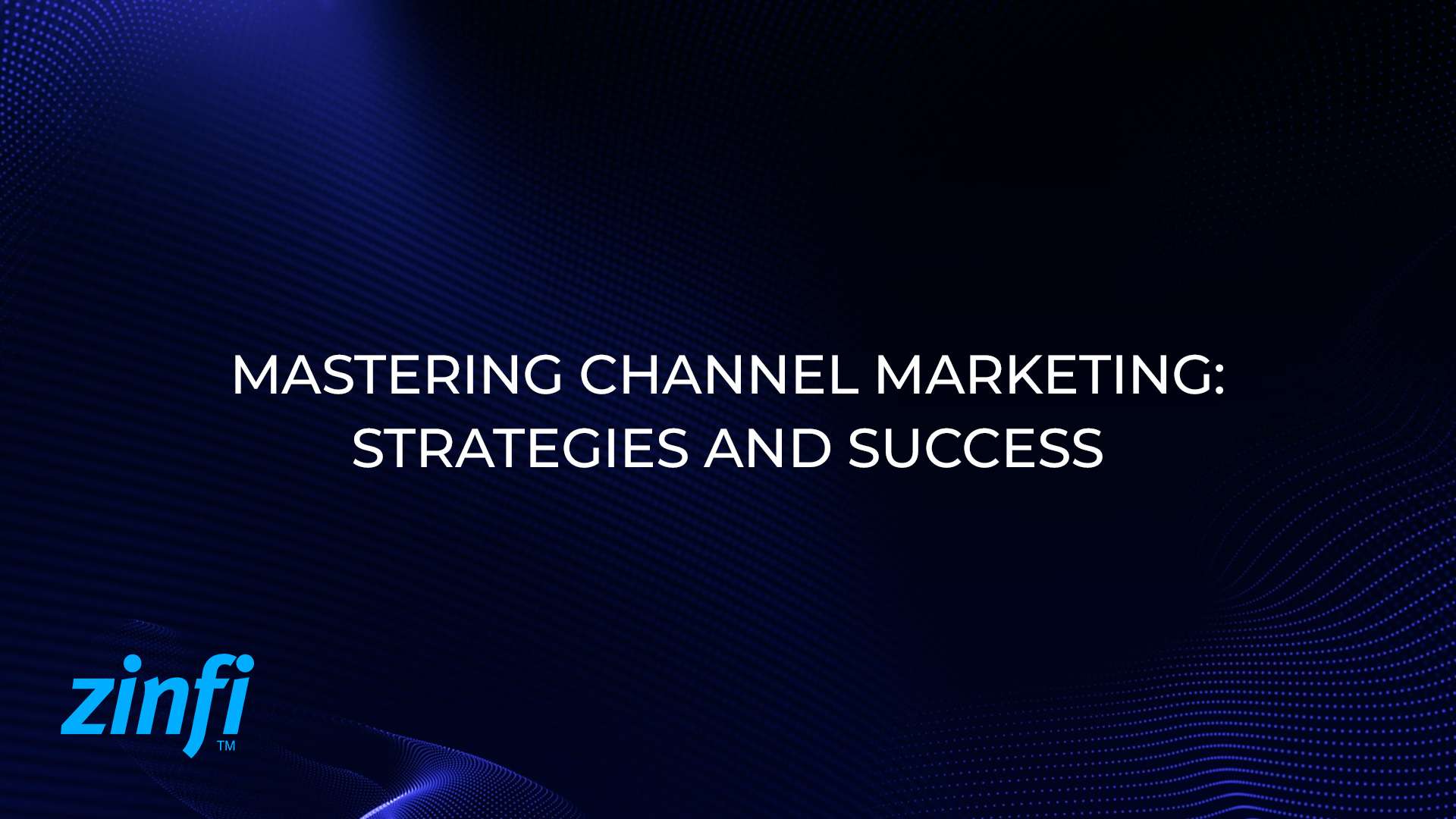 Mastering Channel Marketing